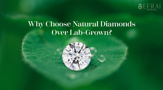 Why Choose Natural Diamonds Over Lab-Grown?